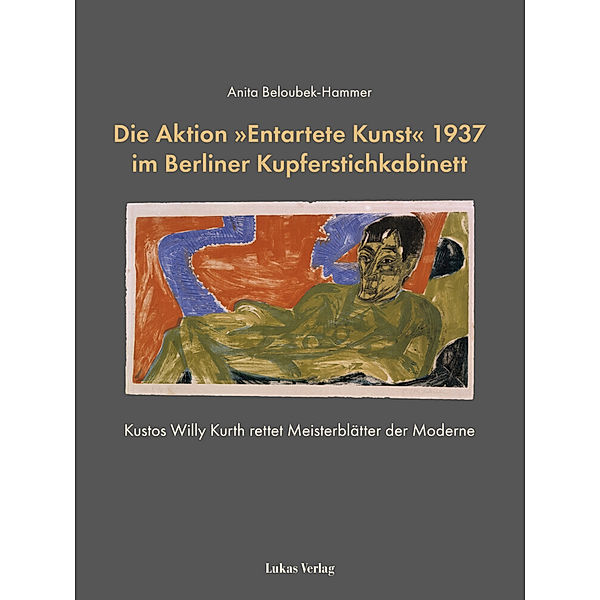 Die Aktion »Entartete Kunst« 1937 im Berliner Kupferstichkabinett, Anita Beloubek-Hammer