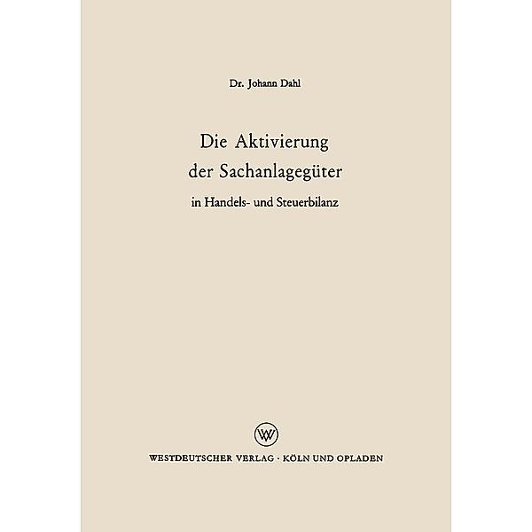 Die Aktivierung der Sachanlagegüter in Handels- und Steuerbilanz, Johann Dahl