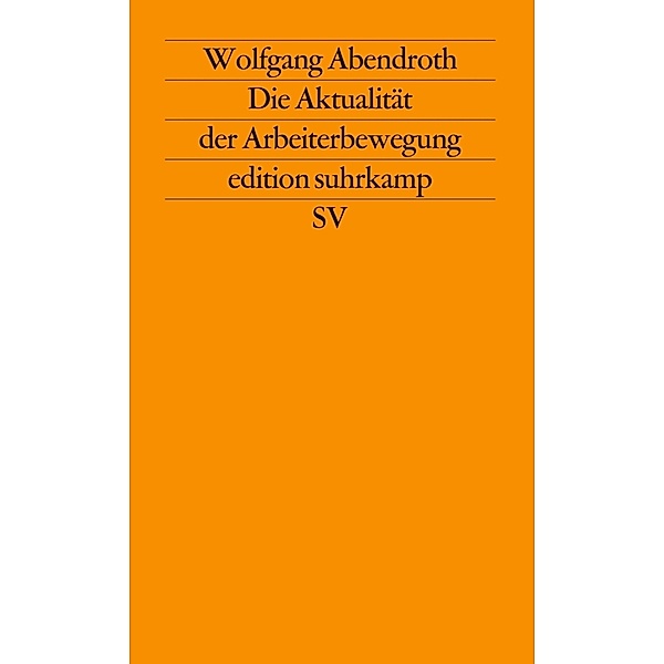 Die Aktualität der Arbeiterbewegung, Wolfgang Abendroth