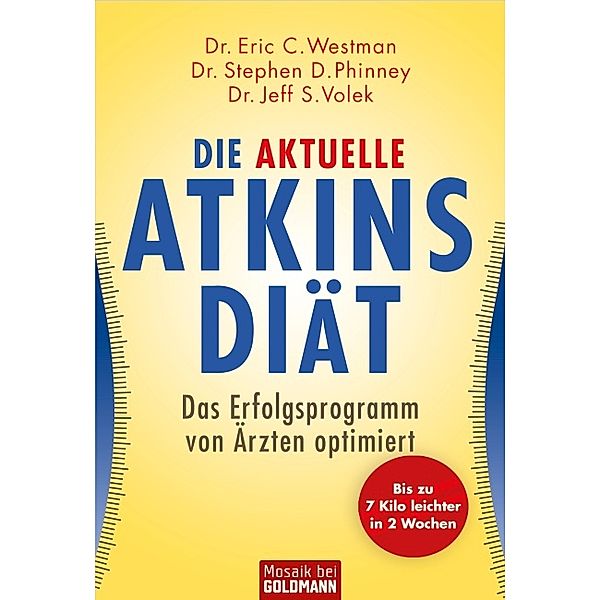 Die aktuelle Atkins-Diät, Eric C. Westman, Stephen D. Phinney, Jeff S. Volek