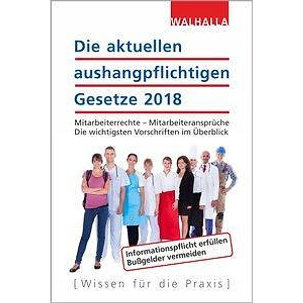 Die aktuellen aushangpflichtigen Gesetze 2018, Walhalla Fachredaktion