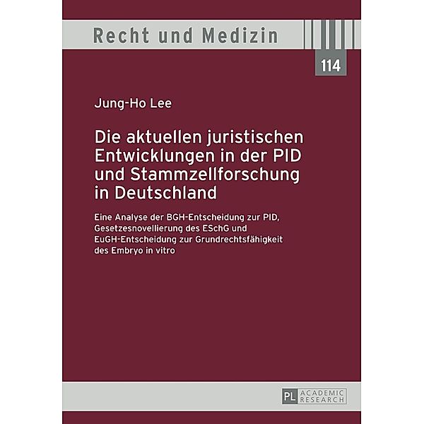 Die aktuellen juristischen Entwicklungen in der PID und Stammzellforschung in Deutschland, Jung-Ho Lee