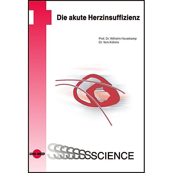 Die akute Herzinsuffizienz / UNI-MED Science, Wilhelm Haverkamp, York Kühnle