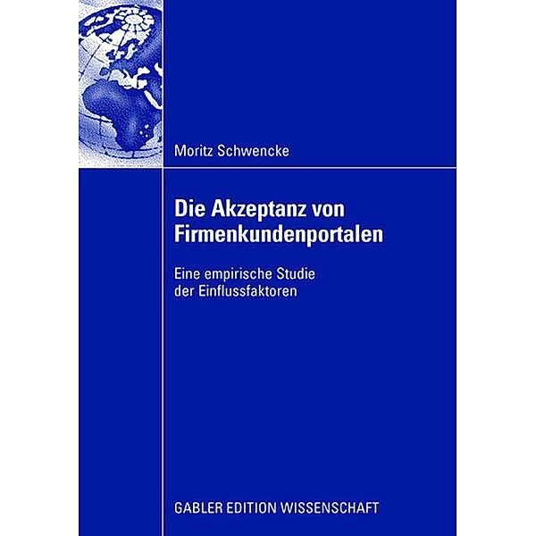 Die Akzeptanz von Firmenkundenportalen, Moritz Schwencke