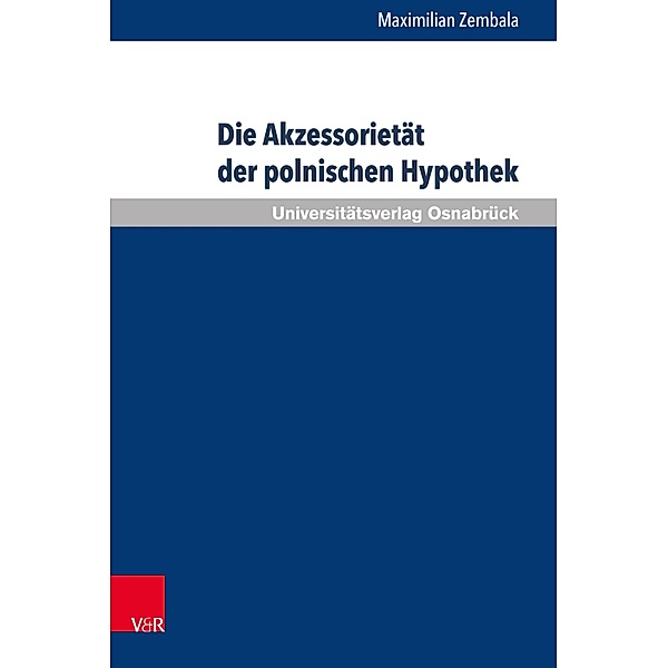 Die Akzessorietät der polnischen Hypothek / Schriften zum Internationalen Privatrecht und zur Rechtsvergleichung, Maximilian Zembala