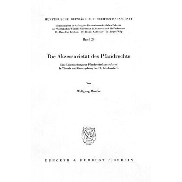Die Akzessorietät des Pfandrechts., Wolfgang Mincke