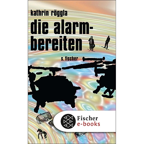 die alarmbereiten, Kathrin Röggla