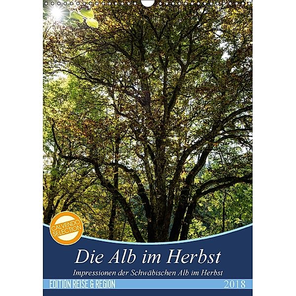 Die Alb im Herbst (Wandkalender 2018 DIN A3 hoch) Dieser erfolgreiche Kalender wurde dieses Jahr mit gleichen Bildern un, Frank Gärtner