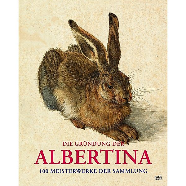 Die Albertina. Geburt einer Weltsammlung