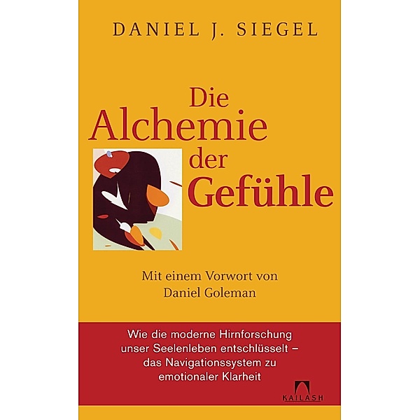 Die Alchemie der Gefühle, Daniel J. Siegel