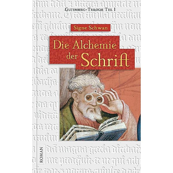 Die Alchemie der Schrift / Gutenberg-Trilogie Bd.1, Signe Schwan