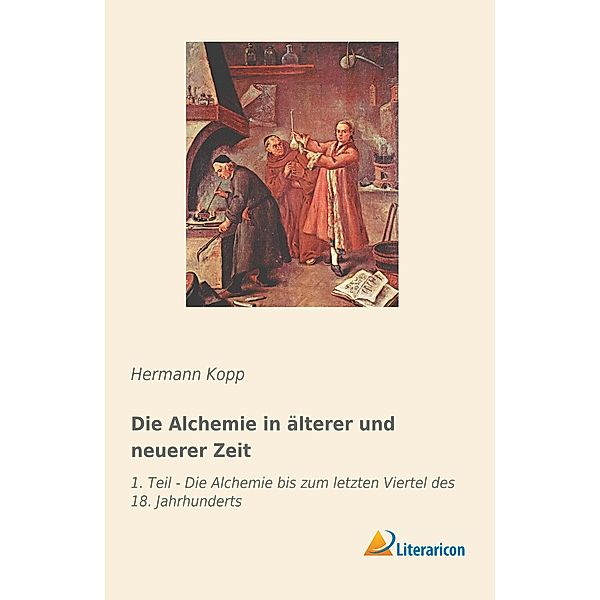 Die Alchemie in älterer und neuerer Zeit, Hermann Kopp