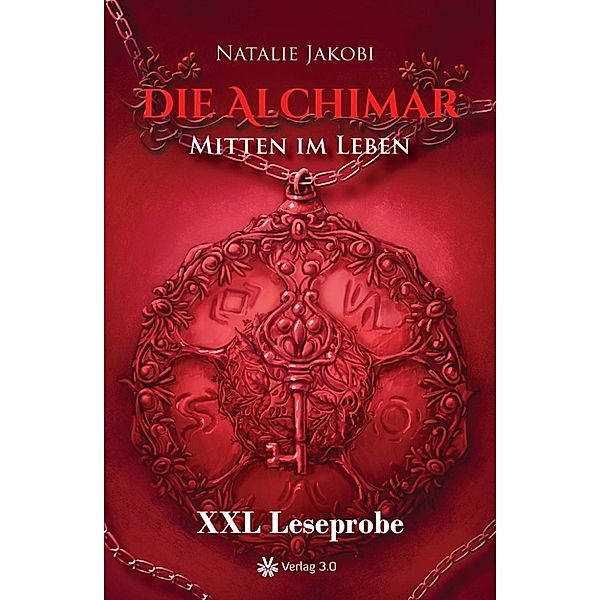 Die Alchimar: XXL Leseprobe: Die Alchimar - Mitten im Leben (Band 3 - XXL Leseprobe), Natalie Jakobi