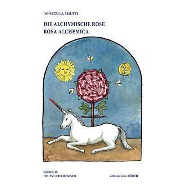 Die Alchymische Rose/Rosa Alchemica, Donatella Bisutti