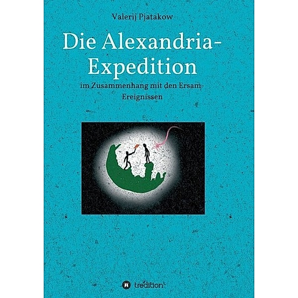 Die Alexandria-Expedition, Valerij Pjatakow