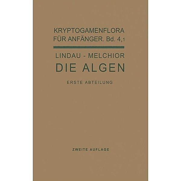 Die Algen / Kryptogamenflora für Anfänger Bd.4/1, Gustav Lindau, Hans Melchior