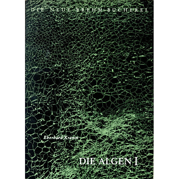 Die Algen.Tl.1, Eberhard Kramm