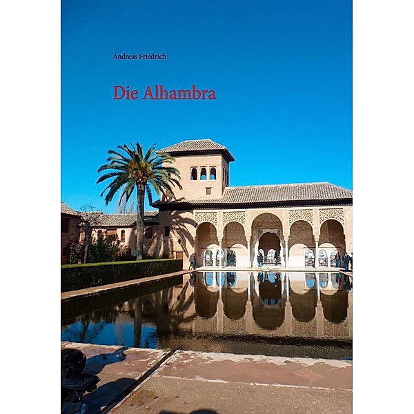 Die Alhambra, Andreas Friedrich