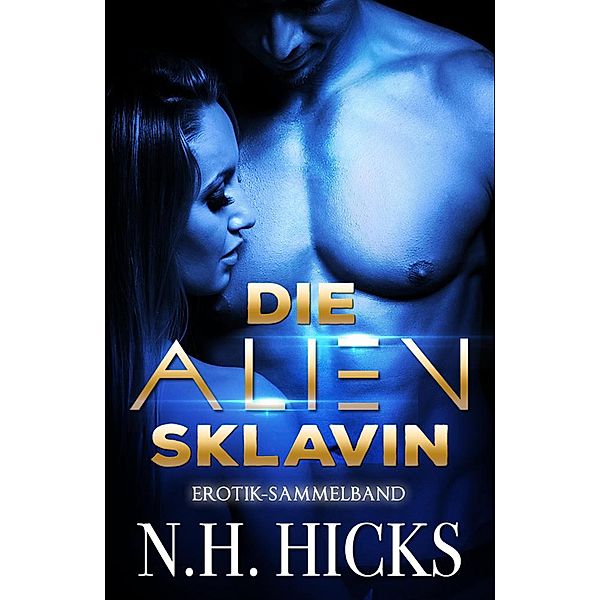 Die Alien-Sklavin, N. H. Hicks