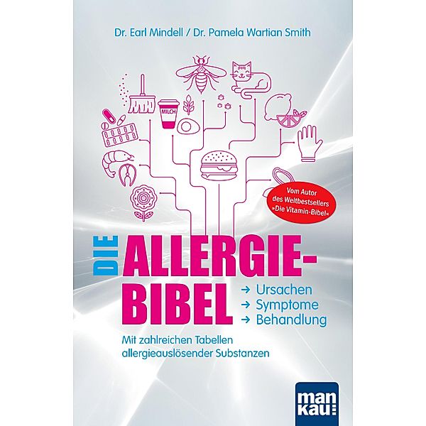 Die Allergie-Bibel. Ursachen - Symptome - Behandlung, Earl Mindell, Pamela Wartian Smith