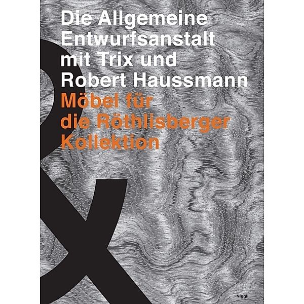 Die Allgemeine Entwurfsanstalt mit Trix und Robert Haussmann. Möbel für die Röthlisberger Kollektion