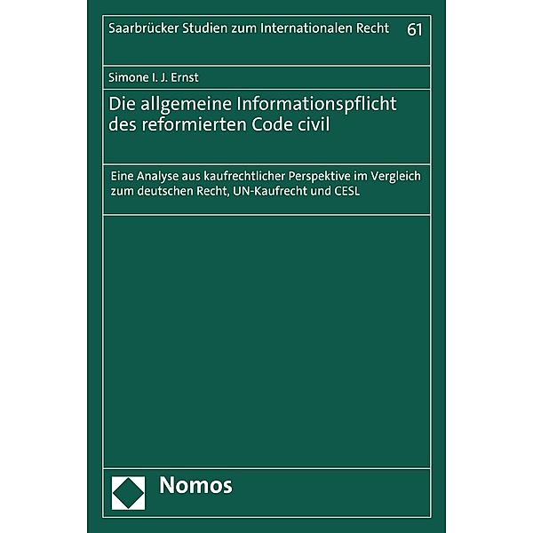 Die allgemeine Informationspflicht des reformierten Code civil / Saarbrücker Studien zum Internationalen Recht Bd.61, Simone I. J. Ernst