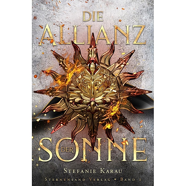 Die Allianz der Sonne (Band 1) / Die Allianz der Sonne Bd.1, Stefanie Karau