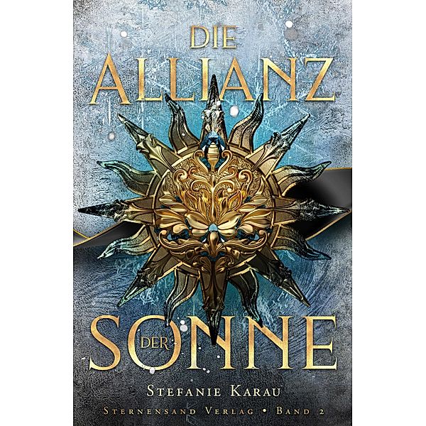 Die Allianz der Sonne (Band 2) / Die Allianz der Sonne Bd.2, Stefanie Karau