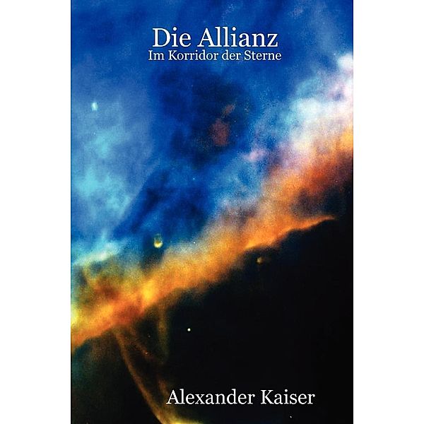 Die Allianz - Im Korridor der Sterne, Alexander Kaiser