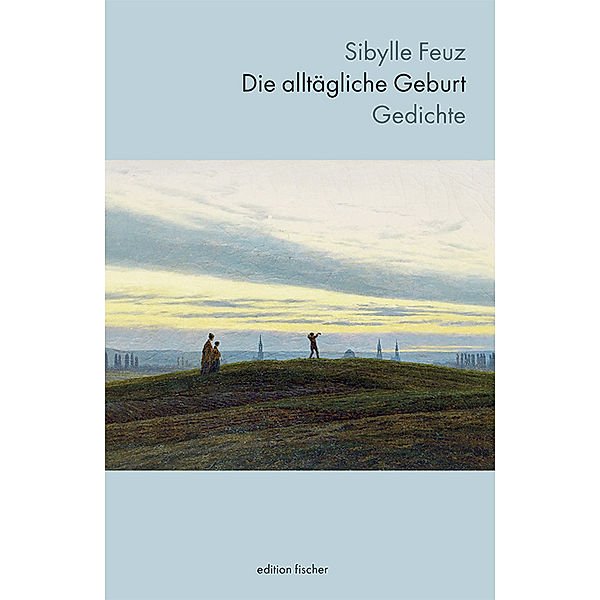 Die alltägliche Geburt, Sibylle Feuz