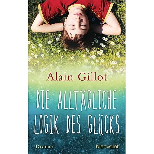Die alltägliche Logik des Glücks, Alain Gillot