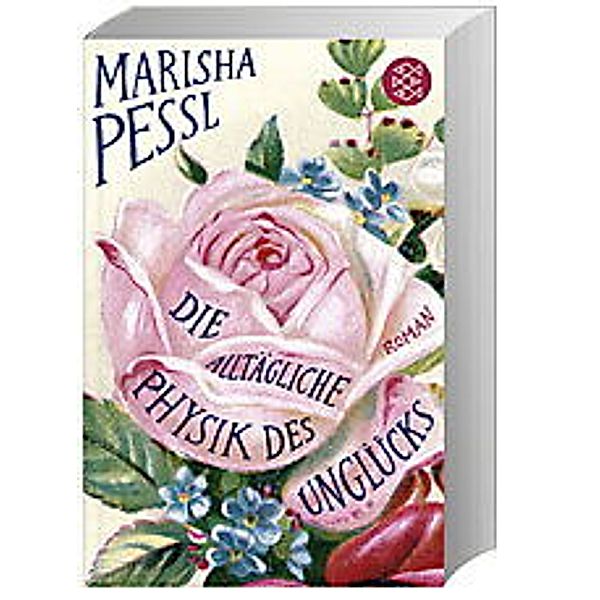 Die alltägliche Physik des Unglücks, Marisha Pessl