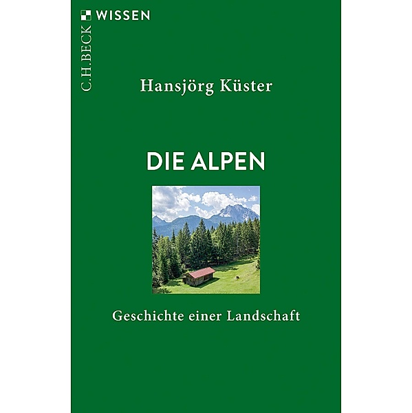 Die Alpen / Beck'sche Reihe Bd.2909, Hansjörg Küster