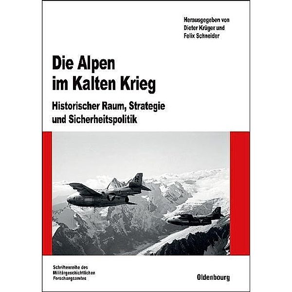 Die Alpen im Kalten Krieg / Beiträge zur Militärgeschichte Bd.71