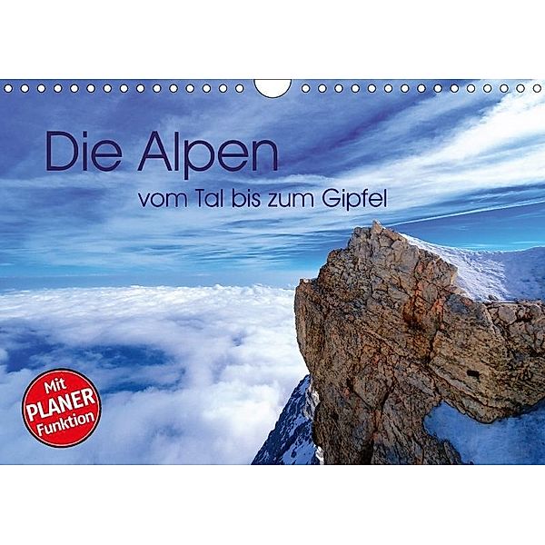 Die Alpen - vom Tal bis zum Gipfel (Wandkalender 2017 DIN A4 quer), Stefan Mosert