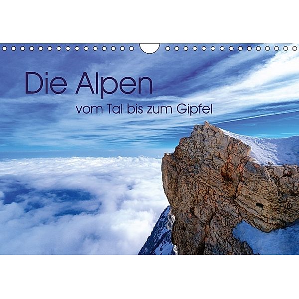 Die Alpen - vom Tal bis zum Gipfel (Wandkalender 2018 DIN A4 quer), Stefan Mosert