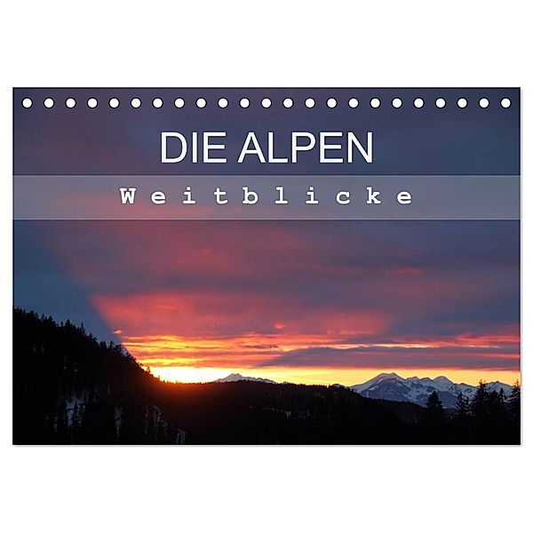 DIE ALPEN - Weitblicke (Tischkalender 2024 DIN A5 quer), CALVENDO Monatskalender, Christine Hutterer