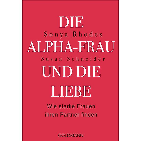 Die Alpha-Frau und die Liebe, Sonya Rhodes, Susan Schneider