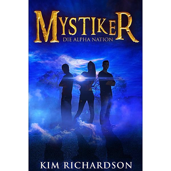 Die Alpha Nation (Mystiker, #2) / Mystiker, Kim Richardson