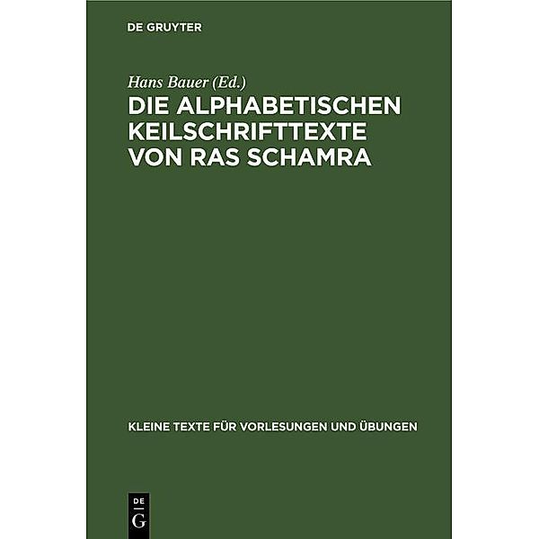 Die alphabetischen Keilschrifttexte von Ras Schamra / Kleine Texte für Vorlesungen und Übungen Bd.168