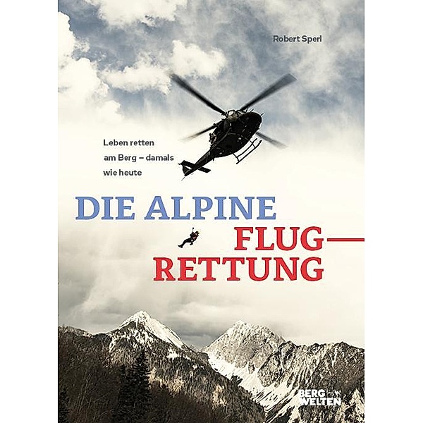 Die alpine Flugrettung, Robert Sperl
