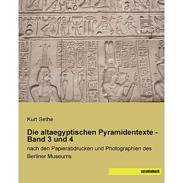 Die altaegyptischen Pyramidentexte - Band 3 und 4