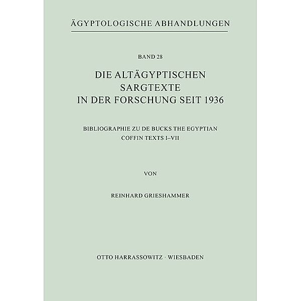 Die altägyptischen Sargtexte in der Forschung seit 1936, Reinhard Grieshammer