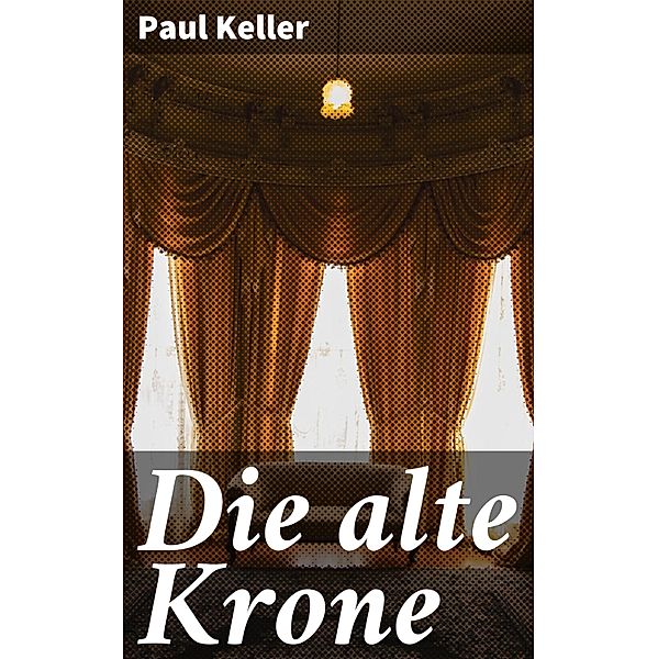 Die alte Krone, Paul Keller