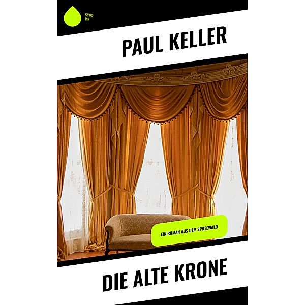 Die alte Krone, Paul Keller