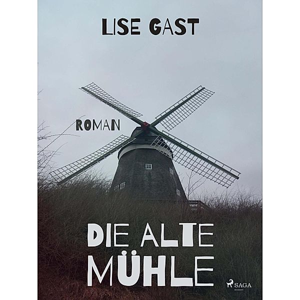 Die alte Mühle, Lise Gast