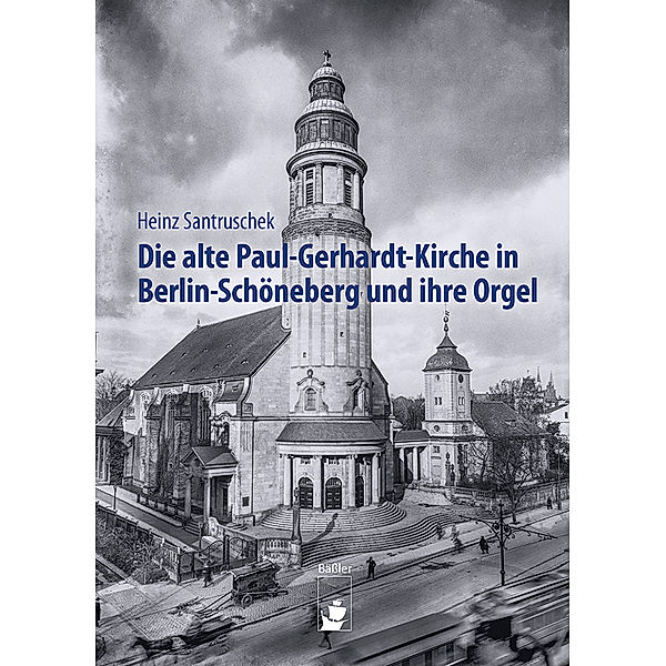 Die alte Paul-Gerhardt-Kirche in Berlin-Schöneberg und ihre Orgel, Heinz Santruschek