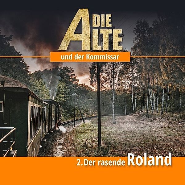 Die Alte und der Kommissar - Der rasende Roland,Audio-CD, Marcus Meisenberg