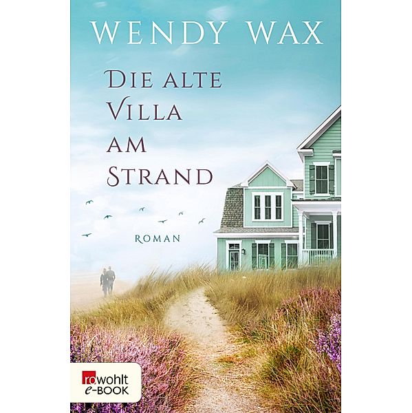 Die alte Villa am Strand / Florida Beach Bd.2, Wendy Wax