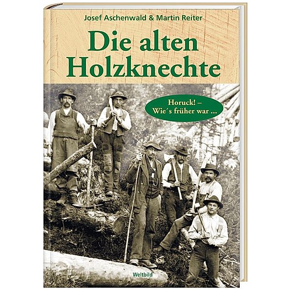 Die alten Holzknechte, Martin Reiter